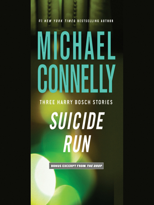 Title details for Suicide Run by Michael Connelly - Wait list